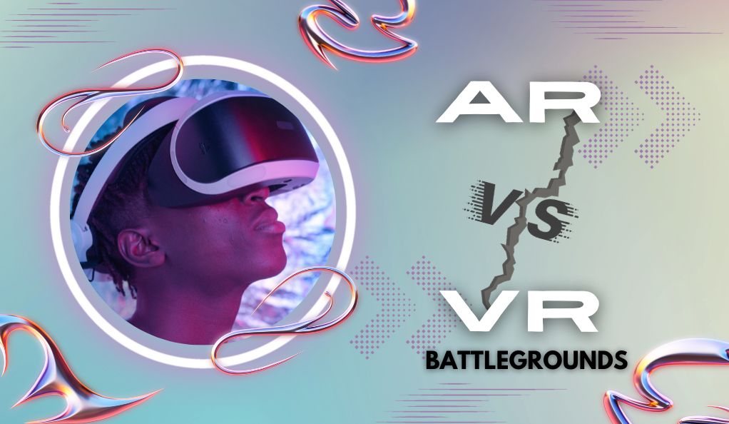 AR and VR Battlegrounds