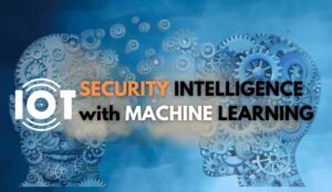IoT Security Intelligence with Machine Learning