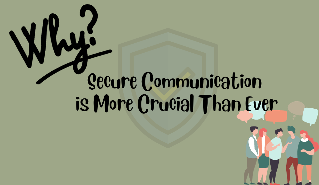 Secure Communication is More Crucial Than Ever FI