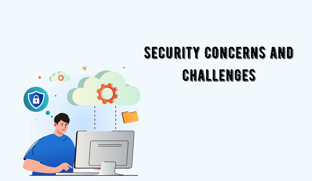 Security Concerns and Challenges