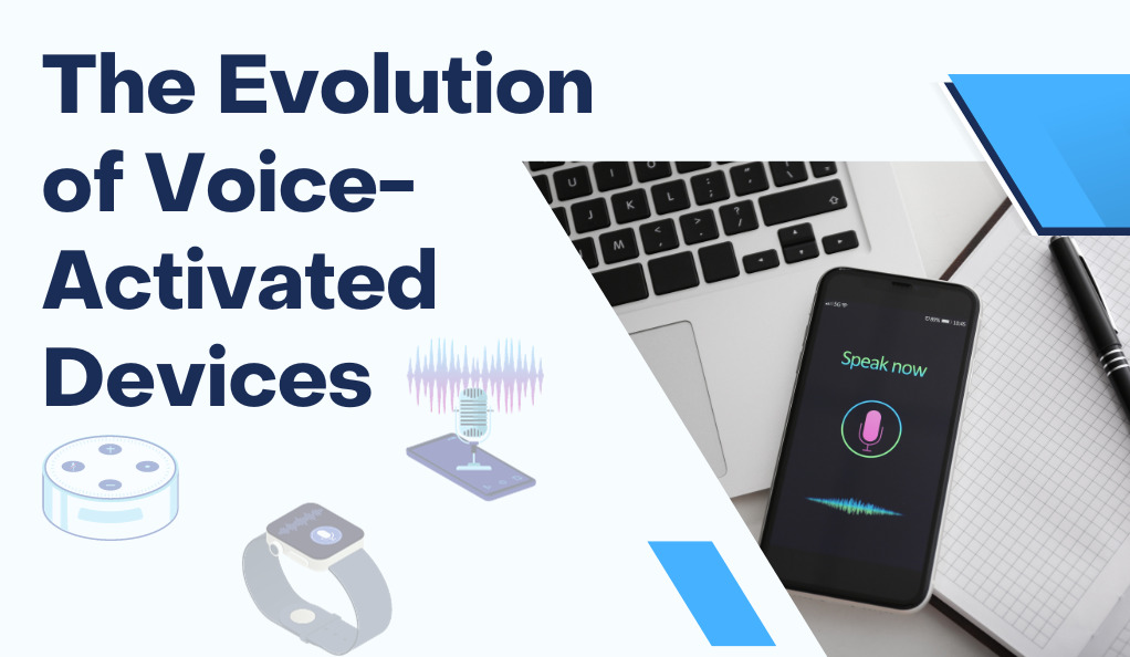 The Evolution of Voice-Activated Devices
