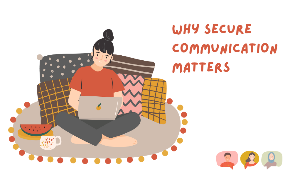 Why Secure Communication Matters