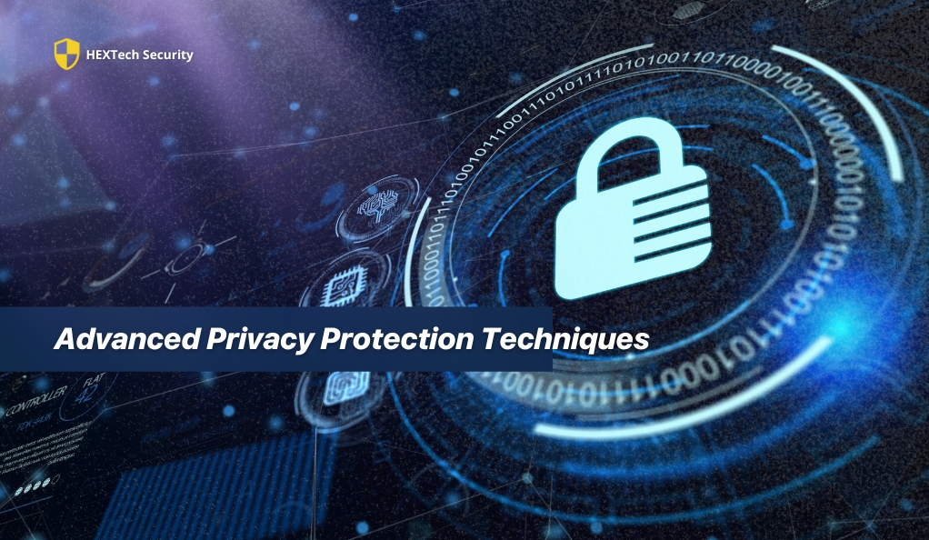 Advanced Privacy Protection Techniques
